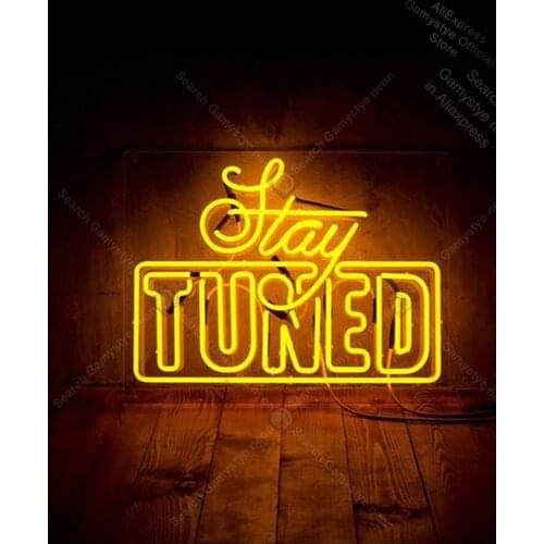 Neon Night Sign for Stay Tuned Display Neon Lights Room decoration custom glass Enseign Lumineuse Bar Custom Business Signs