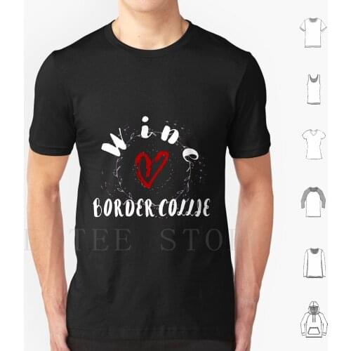 Wine And Border Collie Gift Idea Collie Lovers T Shirt Cotton Men Diy Print Idee Collie Collie Funny Collie Collie Life Collie