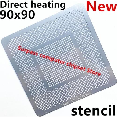 Direct heating 90*90 GF110-270-A1 GF110-275-A1 GF110-375-A1 GF110-351-A1 stencil