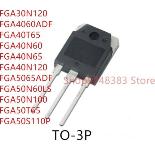 10PCS FGA30N120 FGA4060ADF FGA40T65 FGA40N60 FGA40N65 FGA40N120 FGA5065ADF FGA50N60LS FGA50N100 FGA50T65 FGA50S110P TO-3P