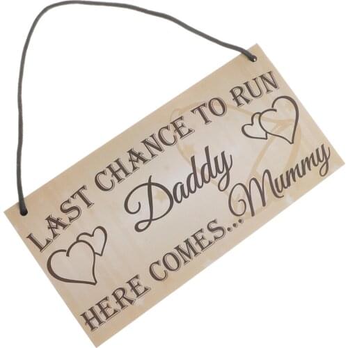 Hanging Plaque Decoration -Last Chance To Run Daddy Here Comes Mummy