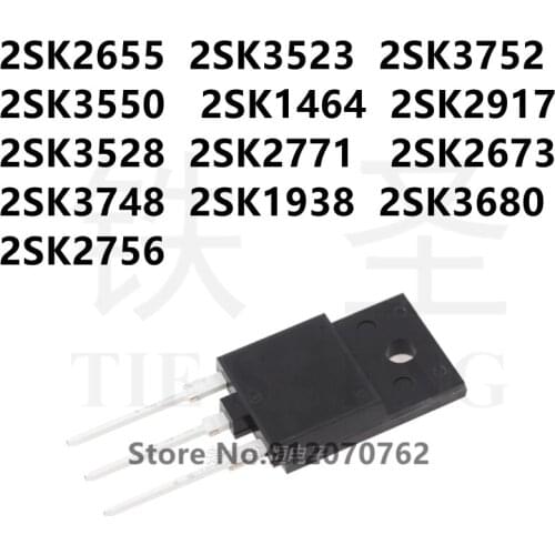 10PCS 2SK2655 2SK3523 2SK3752 2SK3550 2SK1464 2SK2917 2SK3528 2SK2771 2SK2673 2SK3748 2SK1938 2SK3680 2SK2756
