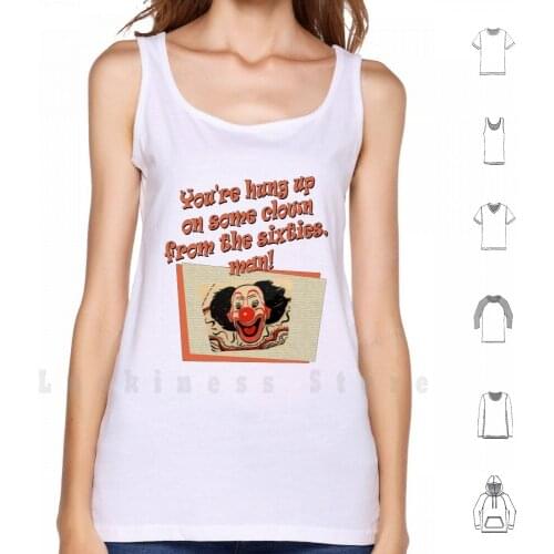 You're Hung Up On Some Clown From The Sixties , Man! tank tops vest 100% Cotton Sixties Clown Bozo George Sienfeld
