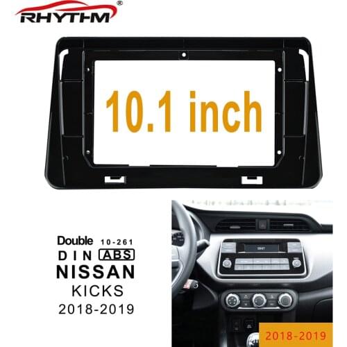 10.1 Inch 2din Car Fascia For NISSAN KICKS 2018-2019 Fascia Audio Fitting Adaptor In-dash Panel Car Dvd Frame Kits