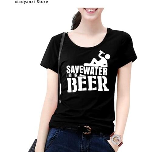 Save Water Drink Beer Women T-Shirt New Arrival Girls Tees Summer Casual woman Tops Funny Print 2020 T Shirt Camiseta Masculina