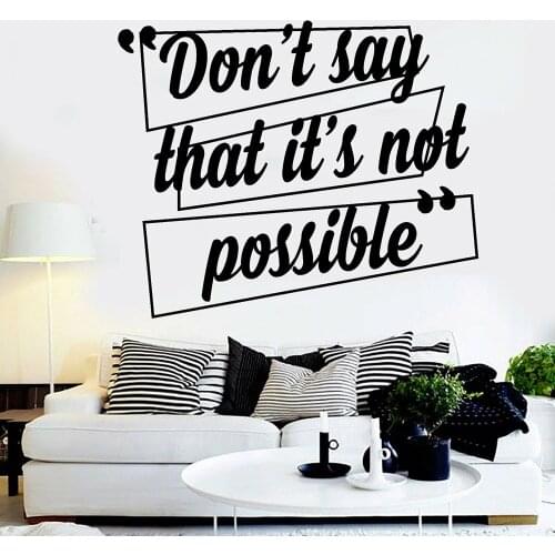 Office Wall Stickers Don't Say Thats Not Possible Motivation Inspired Quote Vinyl Wall Decal For Living Room Removable W758
