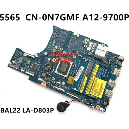 Brand New CN-0N7GMF N7GMF FOR DELL INSPIRON 5565 Laptop Motherboard BAL22 LA-D803P REV:1.0(A00) A12-9700P Mainboard 100%tested