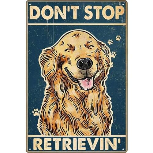Golden Retriever Tin Sign Old-Fashioned Don't Stop Retrieving Dog Poster Home Bar Club Cafe Wall Decoration 12x8 Inches