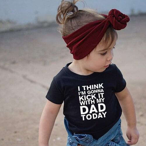 I Think I'm Gonna Kick It with My Dad Today Children Funny Print Summer Short Sleeve Tshirt Boys Girls Fashion Tee Shirts