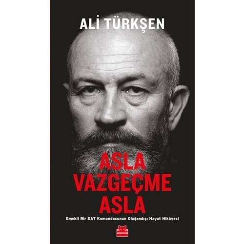 Never Give Up, Never-Retired A Sell Komandosunun Unusual Life Story Ali Türkşen Turkish Normal Size Paperback