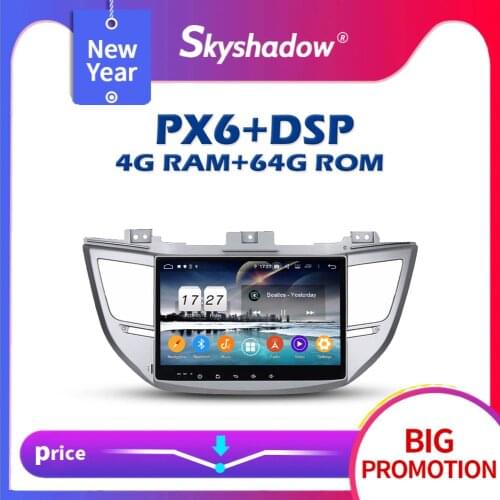 PX6 DSP IPS Android 10.0 4GB + 64GB Car DVD Player GPS Map RDS Radio wifi Bluetooth 5.0 For Hyundai IX35 TUCSON 2015 2016 2017