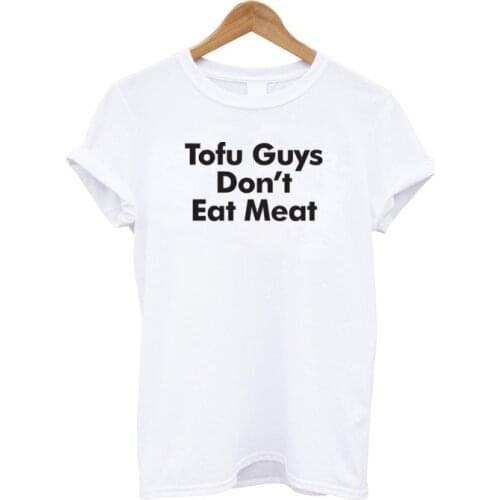 Tofu Guys Don't Eat Meat Letters Print Women Tshirts Cotton Casual t Shirt For Lady Top Tee Hipster Tumblr White H-33
