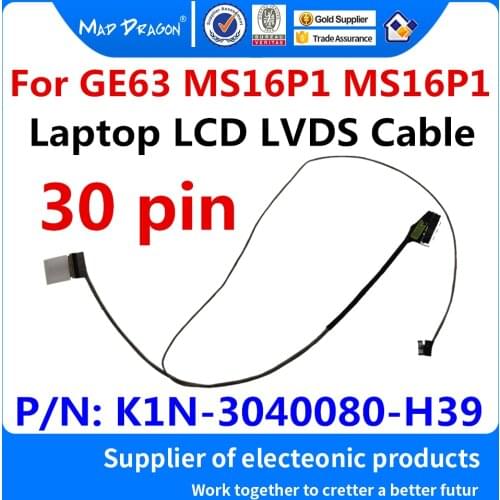 New original Laptop LCD LVDS Cable LCD EDP Video Cable For MSI GE63 MS16P1 MS16P1 LCD EDP CABLE K1N-3040080-H39 30 pin