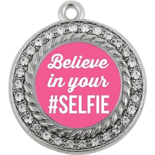 BELIEVE IN YOUR #SELFIE CIRCLE CHARM ANTIQUE SILVER PLATED JEWELRY