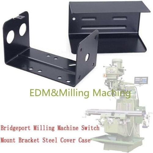 1PC High Quality Milling Machine Part Switch Mount Bracket Steel Cover Case For Bridgeport Mill DURABLE