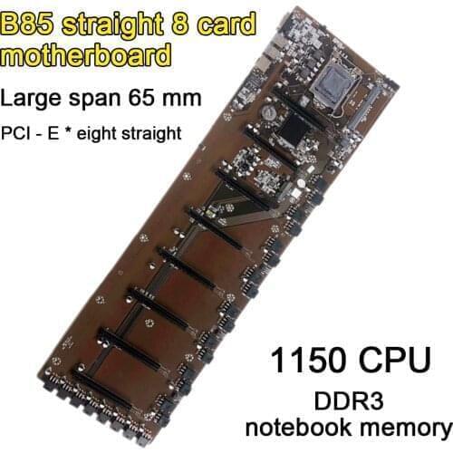BTC-B85 Motherboard 8 Card Slots 65mm Spacing 8GB BTC Mining Motherboard for 4 Generation LAG 1150 Pin CPU DDR3 Laptop RAM
