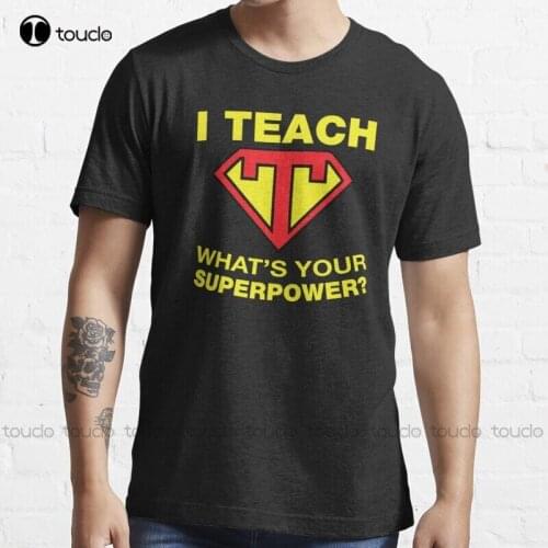 New I Teach WhatS Your Superpower? Superpower Humor Funny Superhero T-Shirt Cotton Tee Shirt