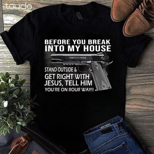Before You Break Into My House Guns Gift Black T-Shirt For Men Women