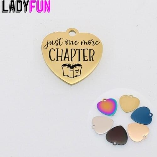 Just One More Chapter Charm Stainless Steel Teacher Book Lover Gifts Charms High Polish Mirror Pendant 19*21mm 10pcs