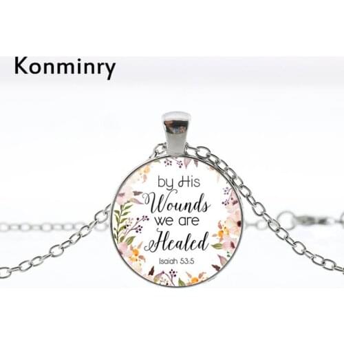 By His Wounds We Are Healed Necklaces Bible Verse Round Glass Pendant Necklace Fashion Christian Jewelry Women Men Gift Konminry