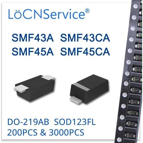 LoCNService 200PCS 3000PCS SOD123FL DO-219AB SMF43A SMF43CA SMF45A SMF45CA 1206 SMD TVS SMF SMF43 SMF45
