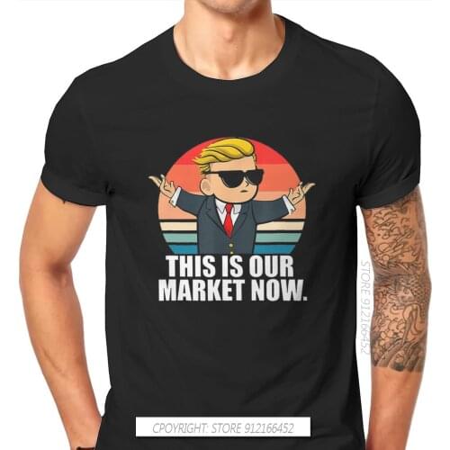 Wallstreetbets Stock Option Trading This Is Our Market Now Classic Tshirt Men Streetwear Tops Plus Size Pure Cotton T Shirt
