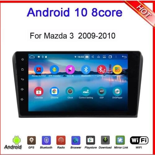 9inch two din android 9.0 car dvd multimedia player for mazda 3 2004-2009 with octa core RAM 4G wifi RDS ROM 64G head unit