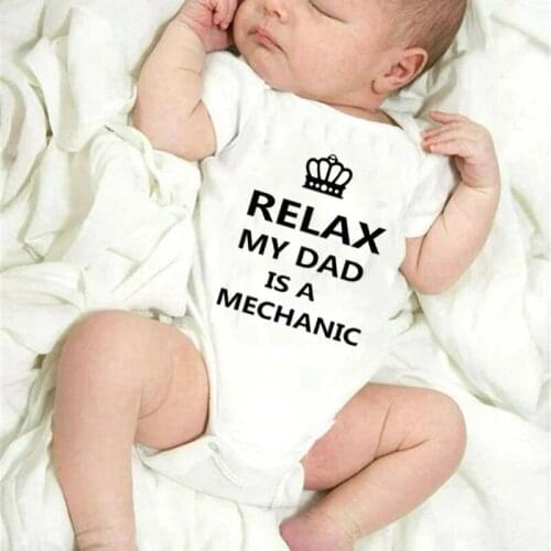 Relax My Dad Is a Mechanic Newborn Baby Bodysuit Children Clothing Fashion Girls Boys Jumpsuit Kids Cotton Letter Print Clothes