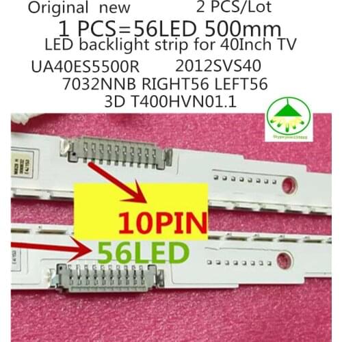 100%NEW 2 PCS*56LED 500mm LED backlight strip for samsung 40Inch TV UA40ES5500R 2012SVS40 7032NNB RIGHT56 LEFT56 3D T400HVN01.1