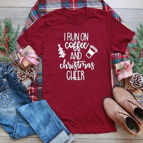 I Run On Coffee And Christmas Cheer Funny Christmas T-shirt Fashion Women Holidays Gift Tshirt Winter Short Sleeve Graphic Tops