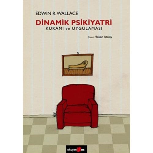 Dynamic Psychiatry Theory and Practice of Edwin R. Wallace Studying Us Broadcasts Psychology Psychiatry Sequence (TURKISH)