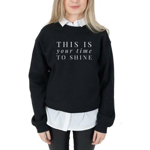 This is your time to shine sweatshirt women fashion pure cotton casual religion Christian Bible baptism pullovers tops K656