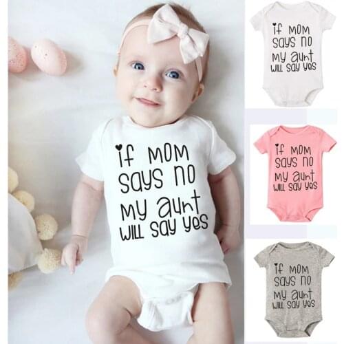 Newborn Boy Girl Short Sleeve Toddler If Mom Says No My Aunt Will Say Yes Letters Printed Infant Romper Outfits Baby Onesies