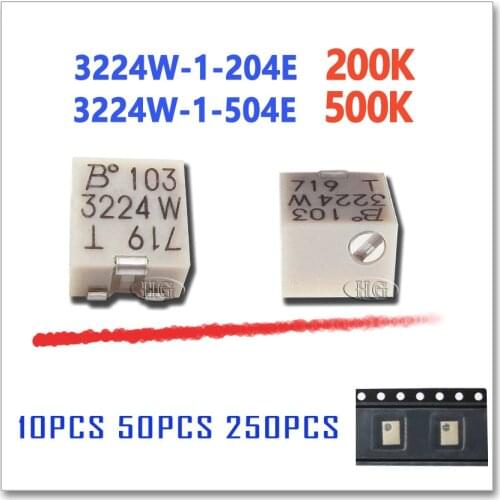 10PCS 50PCS 250PCS 3224W-1-204E 3224W-1-504E 200K 500K Orighinal OHM SMD Trimmer Potentiometer Connector 3224W 3224 204E 504E