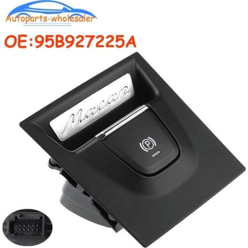 New 95B927225A For PORSCHE MACAN S 95B 2019-2022 Electronic Hand Brake Switch Button Parking Brake Switch Car Accessories