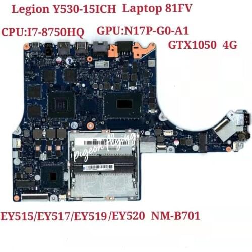For Lenovo Legion Y530-15ICH Laptop Motherboard 81FV CPU :I7-8750HQ GPU:N17P-G0-A1 GTX1050 4G NM-B701 100% Test Ok