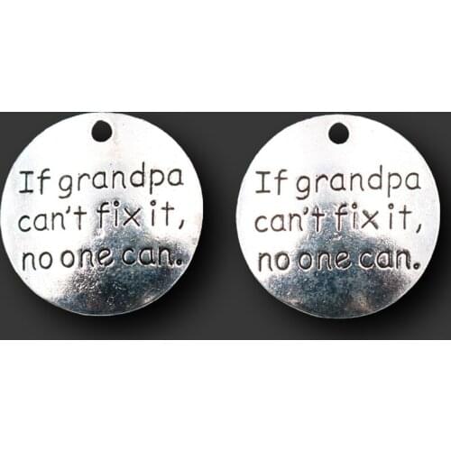 4pcs Silver Plated If Grandpa Can Not Fix It No One Can Charm Vintage Necklace Bracelet DIY Metal Circle Plate Alloy Pendants