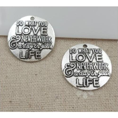 High Quality 20 Pieces/Lot Diameter 25mm Letter Embossed Do What You Love Never Work A Day In Your Life Words Round Charm