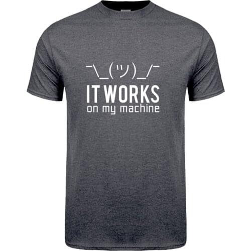 Summer Men T Shirts Funny Geek It works on my machine T-Shirt Tshirt Men Cotton Short Sleeve Computer Programmer Top Tees OZ-148