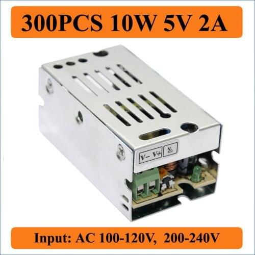 300PCS 5V 2A 10W Switching power supply Driver Switch Voltage Transformer for LED Strip AC 110V/220V Input to DC 5V 2A