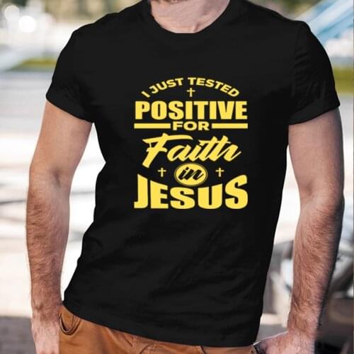 I Just Tested Positive for Faith In Jesus Christian Cross Mens Cotton T Shirt Fashion Summer Casual Short Sleeve Loose Tops