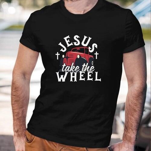 Jesus Christian Jesus Take The Wheel Man Tshirt Letters Tops Summer 2021 New Arrival Male Short-sleev Tee Cotton Casual Clothes