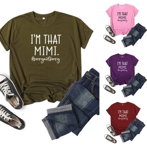 I'm That Mimi Letter Print Women T Shirt Short Sleeve O Neck Loose Women Tshirt Ladies Tee Shirt Tops Clothes Camisetas Mujer