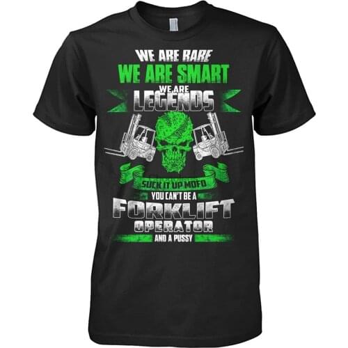 You Cant Be A Forklift Operator and A Pussy Forklift Driver Funny T Shirt Personalized Gifts Custom Tee Sweatshirt Hoodie