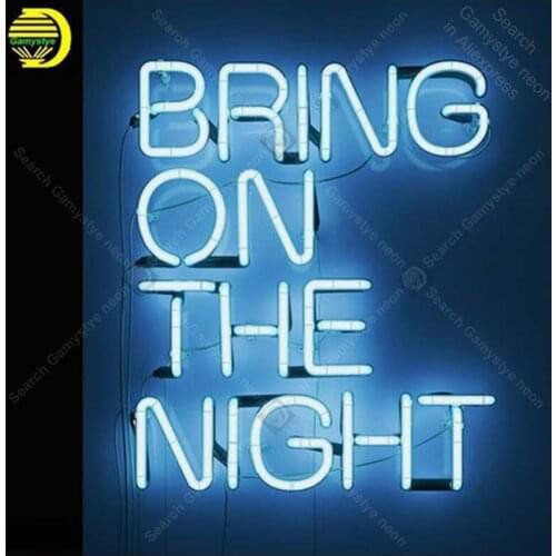 Neon Sign for Bring on the night Neon Bulb sign handcraft neon signboard neon art wall lights anuncio luminos with clear board