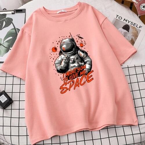 Astronaut I Want You To Give Me Space Camisetas De Mujer T Shirts Women Tops Tee Tshirt Femme Roupas Femininas Vetement Femme