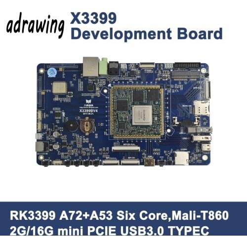 X3399 Development Board RK3399 Six Core A72*2+A53*4 Mali-T860 GPU 4K HD 2G/4G DDR3 16G EMMC Android6.0/7.1 Ubuntu16.04 Debian9