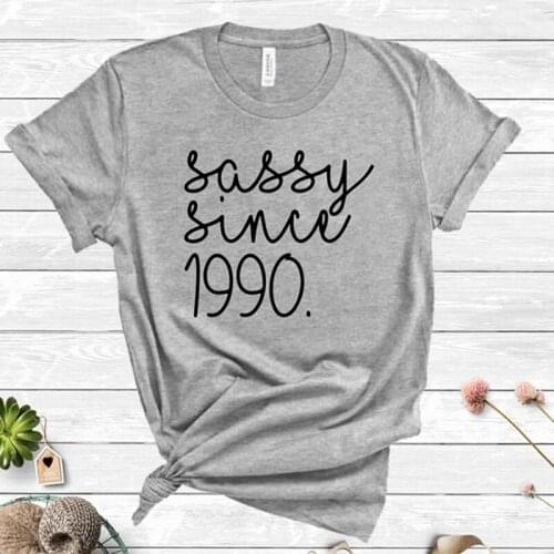 Sassy Sice 1990 Shirt for Her 30th Birthday Fans Gift Letter Print Short Sleeve 100% Cutton O Neck Women Men Unisex T Shirt
