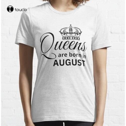 New Queens Are Born In August Essential T-Shirt Cotton Tee Shirt Woman Women Girl