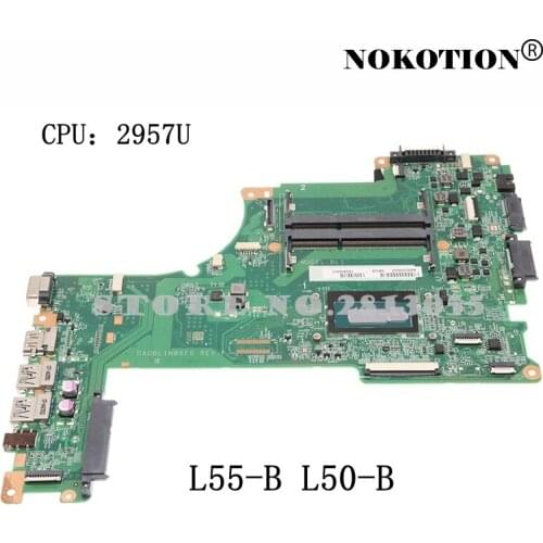 Nokotion A000302270 For Toshiba Satellite L50-B L55T-B DA0BLIMB6F0 Laptop Motherboard With 2957U Cpu On Board
